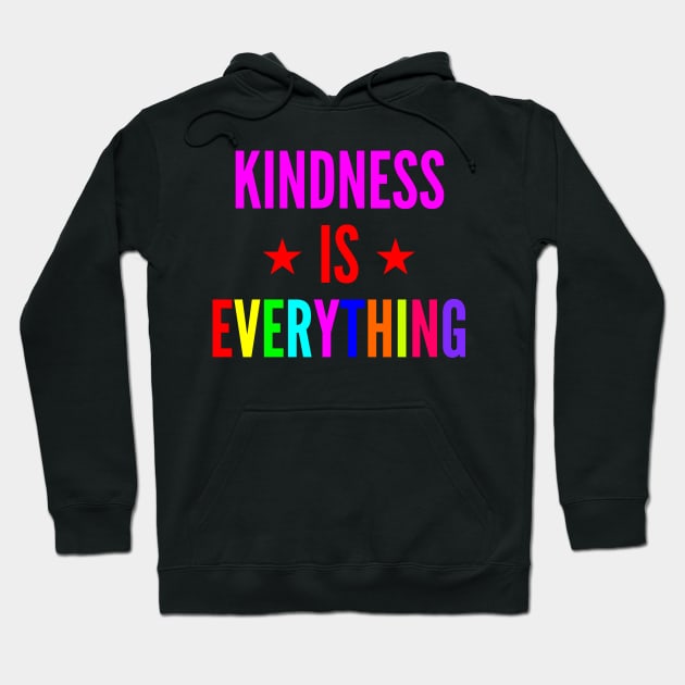 Kindness is Everything Hoodie by Seaside Designs